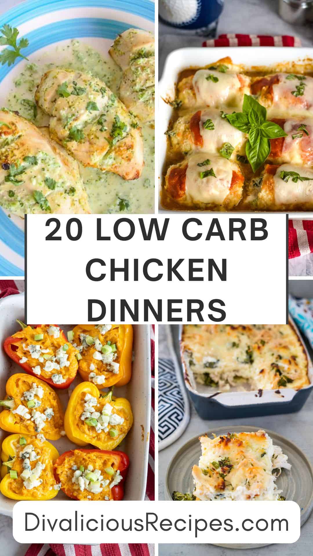 Collage of various low-carb chicken dinners, including stuffed peppers, baked chicken with cheese, and creamy chicken. Text reads "20 Low Carb Chicken Dinners" with website "DivaliciousRecipes.com".